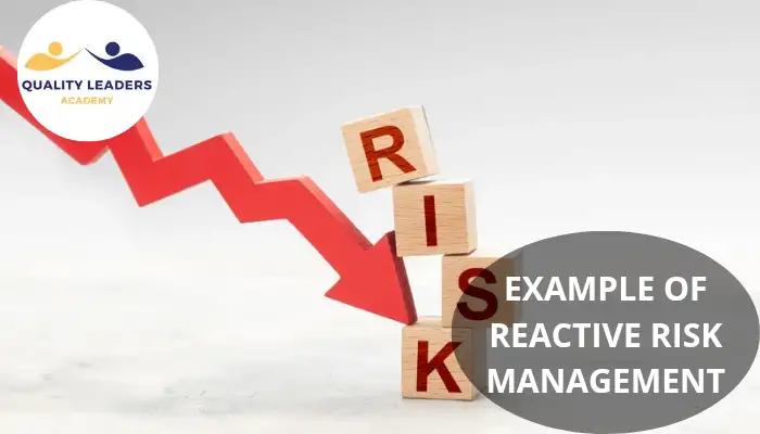 EXAMPLE OF REACTIVE RISK MANAGEMENT: UNDERSTANDING ITS ROLE AND LIMITATIONS IN HEALTHCARE